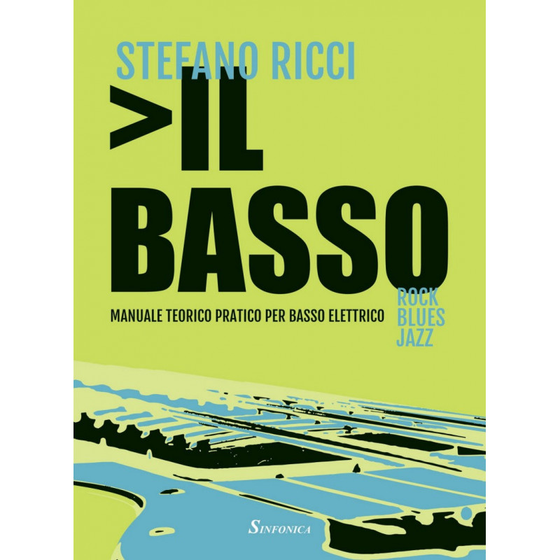 IL BASSO - Manuale pratico per basso elettrico