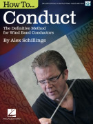 How to Conduct - The Definitive Method for Wind Band Conductors (book/Video & PDFS)