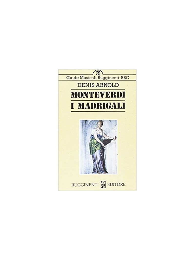 Monteverdi. I madrigali