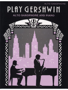 Play Gershwin (For Alto Saxophone and Piano)