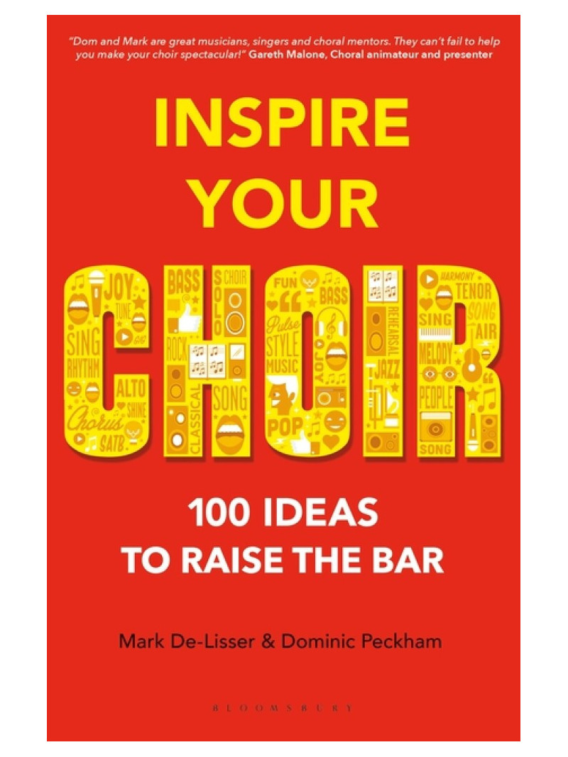 Inspire Your Choir : 100 ideas to raise the bar