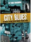 City Blues - Los Angeles - Berlino - Detroit: musiche, persone, storie