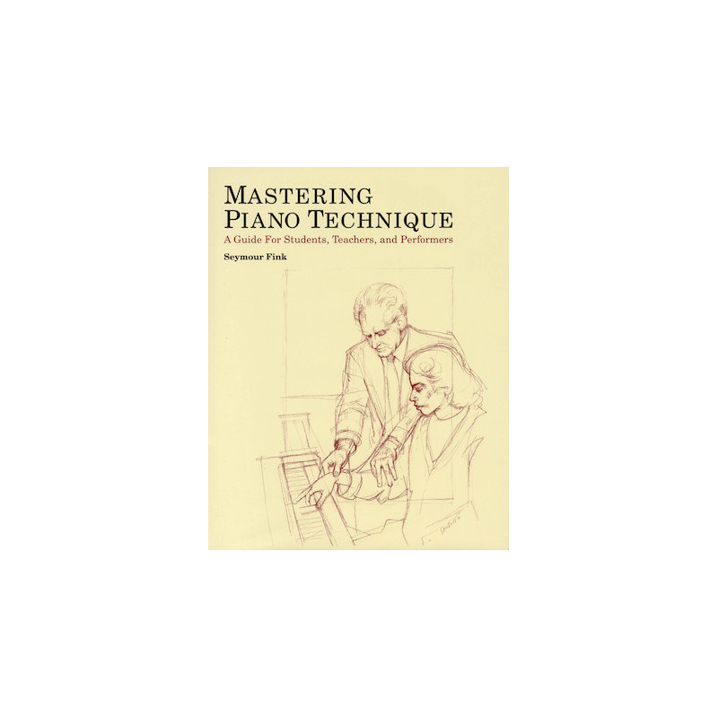 Seymour Fink mastering piano technique