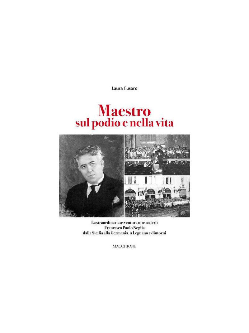 Francesco Paolo Neglia - Maestro sul podio e nella vita