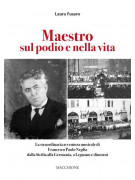 Francesco Paolo Neglia - Maestro sul podio e nella vita