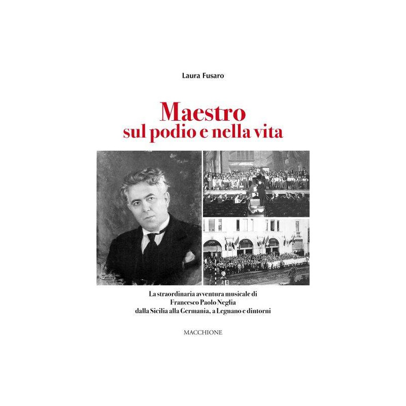 Francesco Paolo Neglia - Maestro sul podio e nella vita