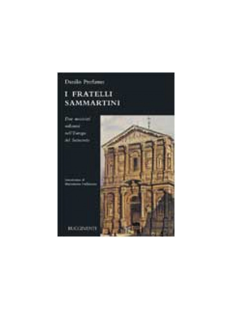 I Fratelli Sammartini - Due musicisti milanesi nell'Europa del Settecento