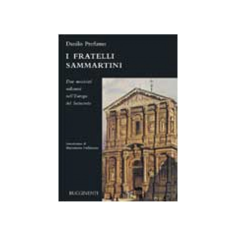I Fratelli Sammartini - Due musicisti milanesi nell'Europa del Settecento