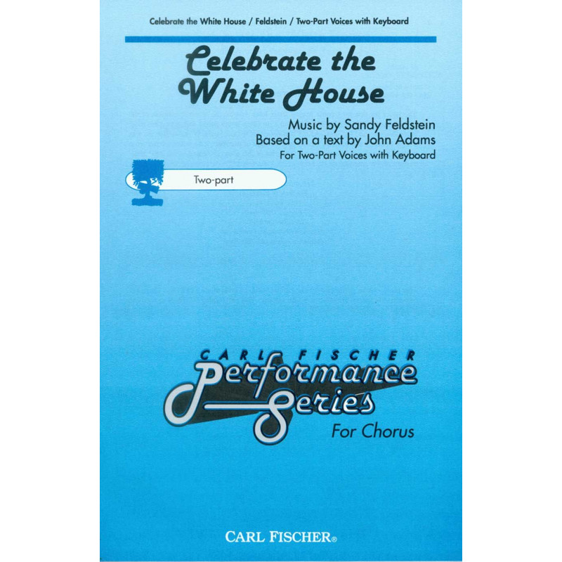 Celebrate The White House (Choral Two-Part)