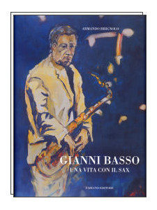 Gianni Basso: una vita con il sax