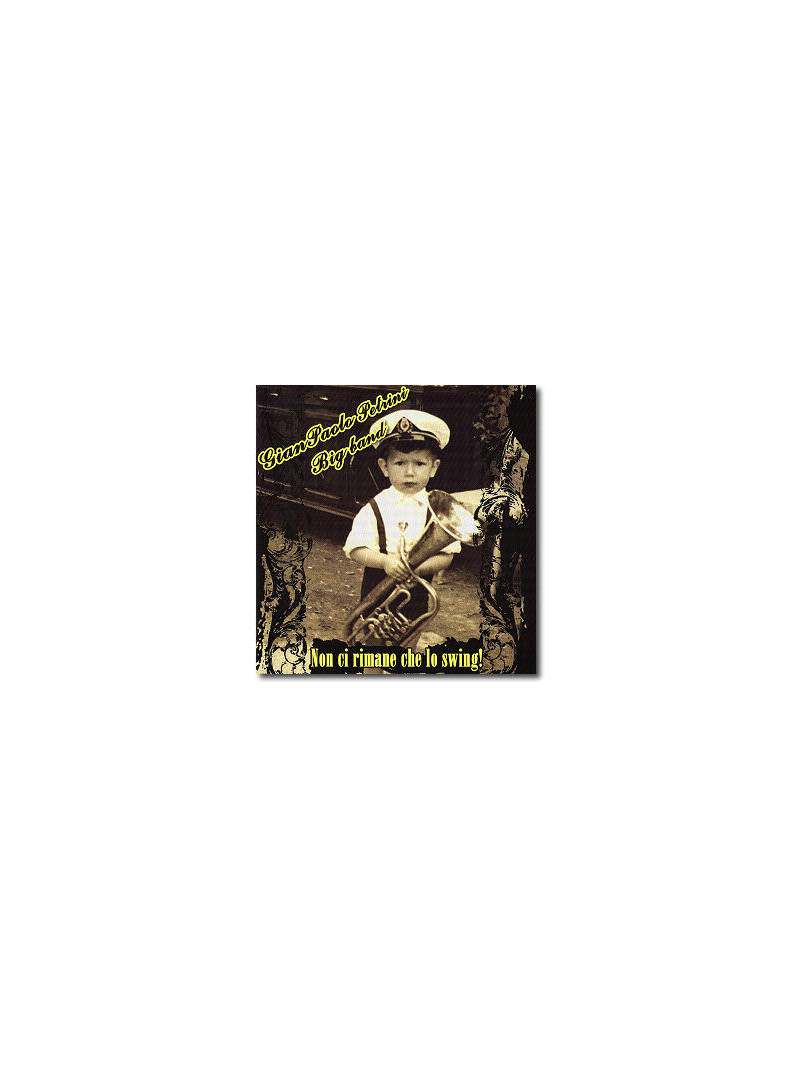 Gian Paolo Petrini – Non Ci Rimane Che Lo Swing ! (CD)