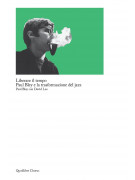 Liberare il tempo - Paul Bley e la trasformazione del jazz