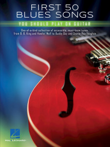 First 50 Songs Blues You Should Play on Guitar
