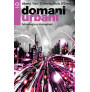 Domani urbani - Futurologia e immaginari