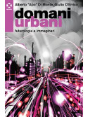 Domani urbani - Futurologia e immaginari