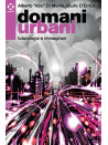 Domani urbani - Futurologia e immaginari