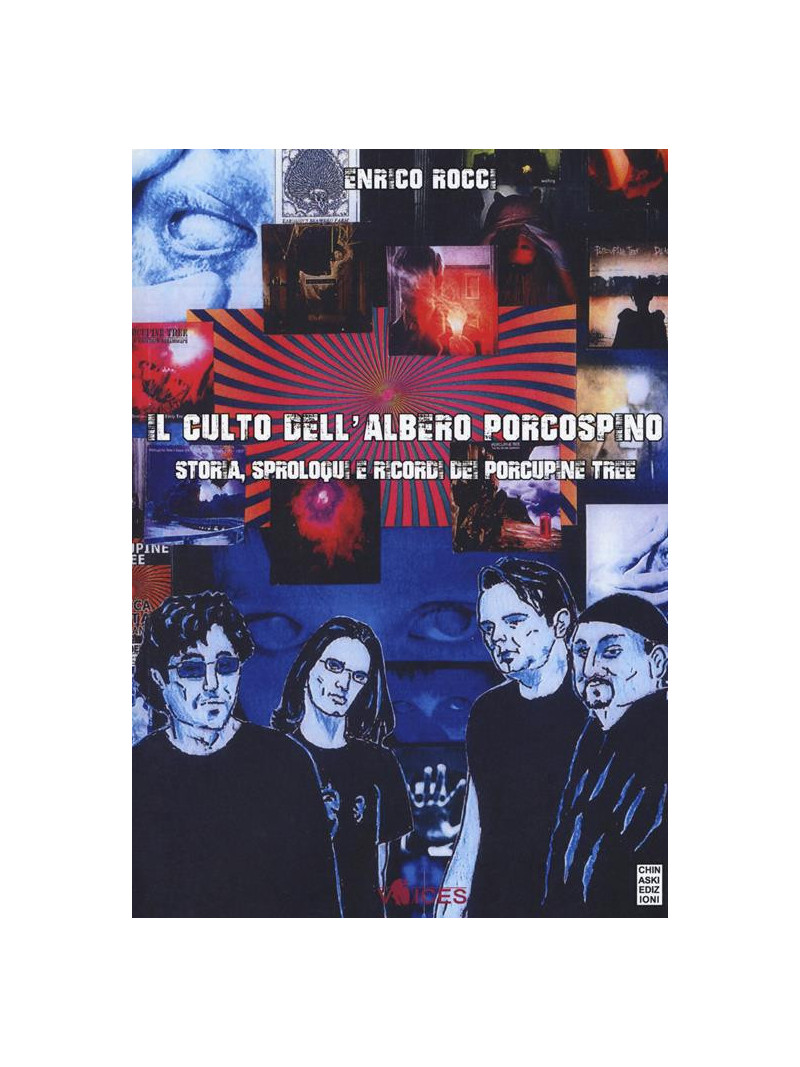 Il culto dell'albero porcospino. Storia, sproloqui e ricordi dei Porcupine Tree
