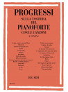 Progressi sulla tastiera del pianoforte - Con le canzoni Volume I