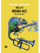 Quelli di Orsara Jazz - uìUna storia pugliese