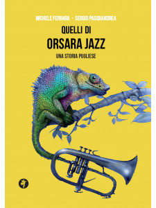 Quelli di Orsara Jazz - uìUna storia pugliese