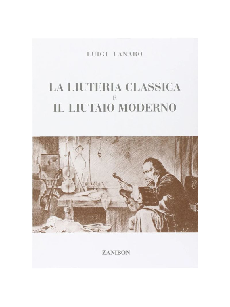 La liuteria classica e il liutaio moderno