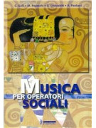 Musica per operatori sociali. Volume e quaderno. Per l'Ist. professionale