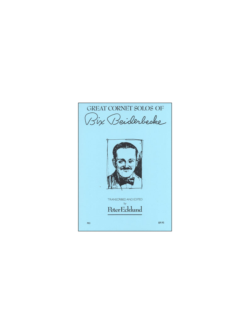 The Great Cornet Solos Of Bix Beiderbecke