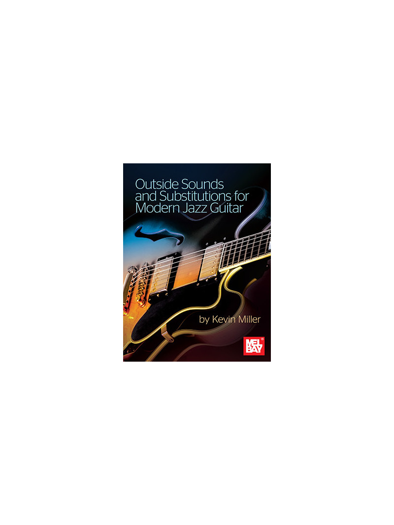 Outside Sounds and Substitutions for Modern Jazz Guitar