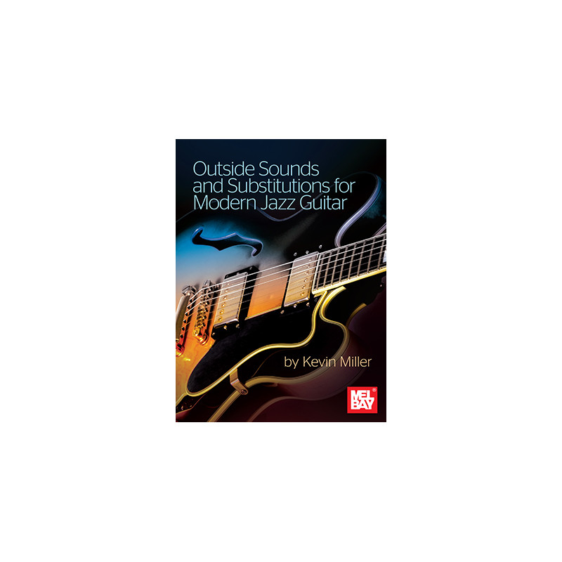 Outside Sounds and Substitutions for Modern Jazz Guitar