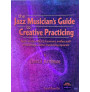 The Jazz Musician's Guide to Creative Practicing (book/CD)