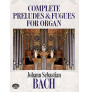 Complete Preludes and Fugues for Organ