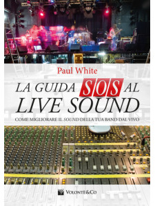 La guida SOS al live sound. Come migliorare il sound della tua band dal vivo