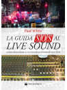 La guida SOS al live sound. Come migliorare il sound della tua band dal vivo