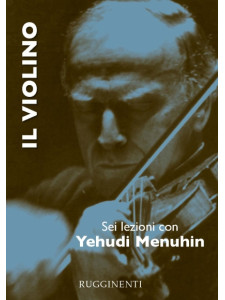 Il Violino - Sei Lezioni con Yehudi Menuhin