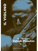 Il Violino - Sei Lezioni con Yehudi Menuhin