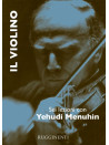 Il Violino - Sei Lezioni con Yehudi Menuhin