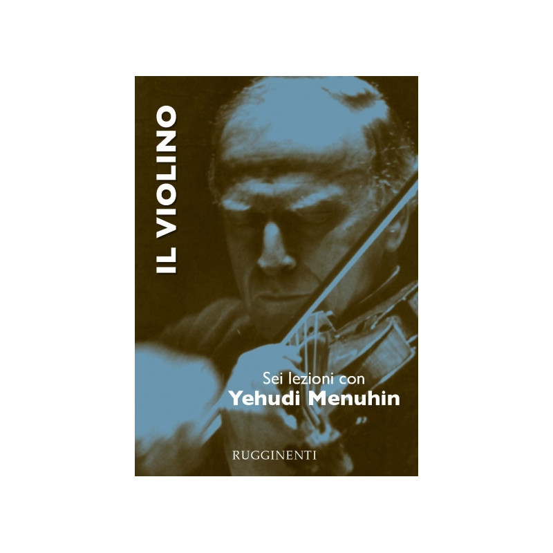 Il Violino - Sei Lezioni con Yehudi Menuhin