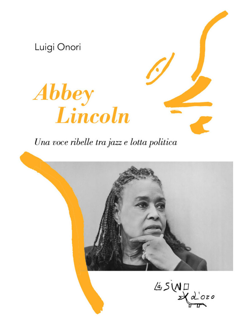 bbey Lincoln. Una voce ribelle tra jazz e lotta politica