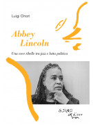 bbey Lincoln. Una voce ribelle tra jazz e lotta politica