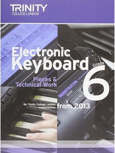 Trinity College London: Electronic Keyboard - Grade 6, from 2013