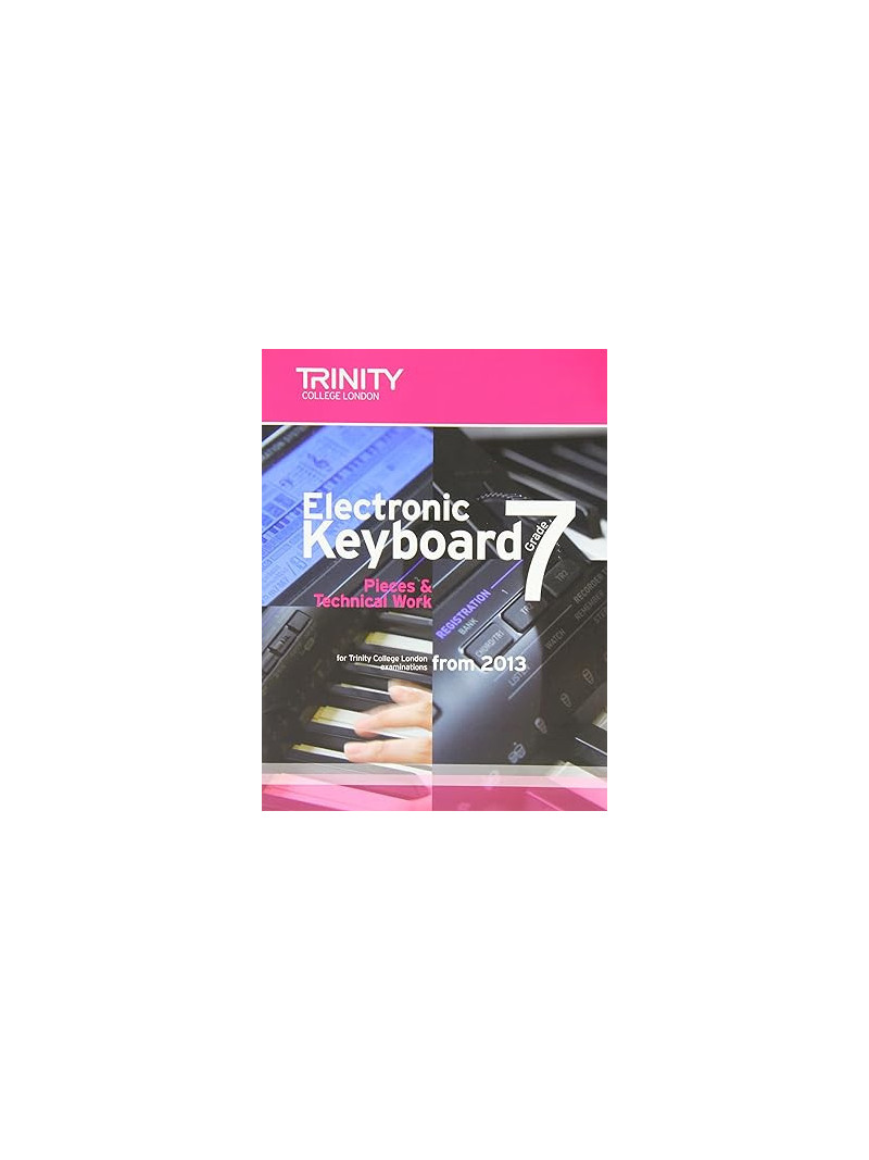 Trinity College London: Electronic Keyboard - Grade 7, from 2013