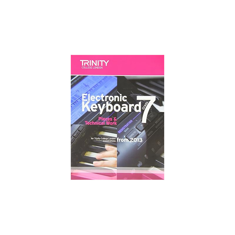 Trinity College London: Electronic Keyboard - Grade 7, from 2013