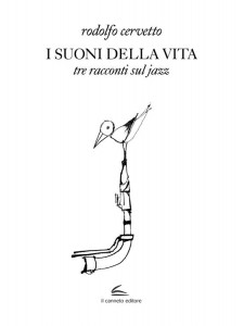 I suoni della vita. Tre racconti sul jazz