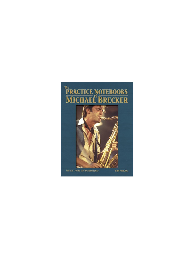 The Practice Notebooks of Michael Brecker