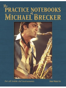 The Practice Notebooks of Michael Brecker