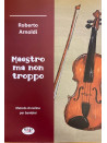 Maestro ma non troppo. Metodo di violino per bambini