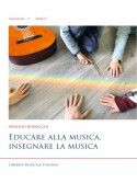 Educare alla musica, insegnare la musica (2 volumi)