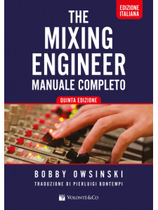 The mixing engineer. Manuale completo