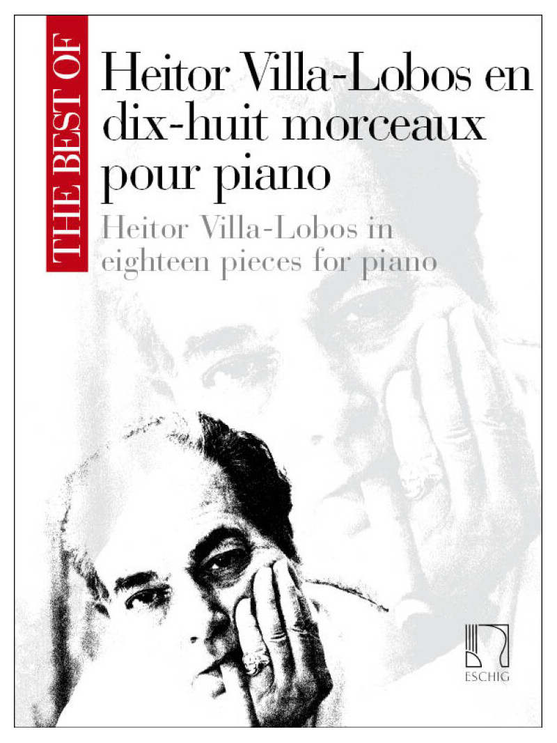 The Best of Heitor Villa-Lobos - Dix-huit morceaux pour piano