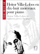 The Best of Heitor Villa-Lobos - Dix-huit morceaux pour piano